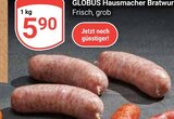 Hausmacher Bratwurst von Globus im aktuellen GLOBUS Prospekt für 5,90 €
