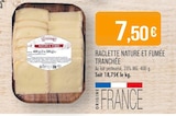 Supermarchés Match Bischheim - Promo Raclette Nature et Fumée Tranchée Promo Raclette Nature et Fumée Tranchée à 7,50 € dans le catalogue Supermarchés Match à Bischheim