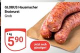 Aktuelles Hausmacher Bratwurst Angebot bei GLOBUS in Krefeld ab 5,90 €