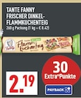 Frischer Dinkel-Flammkuchenteig Angebote von Tante Fanny bei Marktkauf Castrop-Rauxel für 2,19 €