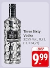 Vodka im Angebot bei E center in Göppingen Vodka Angebote von Three Sixty bei E center Göppingen für 9,99 €