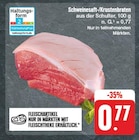 EDEKA - Schweinesaft-/Krustenbraten Angebot im Prospekt Schweinesaft-/Krustenbraten bei EDEKA im Prospekt "" für 0,77 €