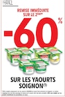 -60% de remise immédiate sur le 2ème sur les yaourts SOIGNON à Intermarché Super dans Réalmont