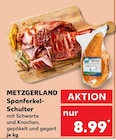 Spanferkel-Schulter Angebote von METZGERLAND bei Kaufland Maintal für 8,99 €