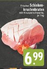 Aktuelle Braten Angebote bei EDEKA in Hamm Aktuelles Frischer Schinkenkrustenbraten Angebot bei EDEKA in Hamm ab 6,99 €