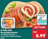 Aktuelles Bruschetta-Braten Angebot bei Kaufland in Göttingen ab 5,99 €