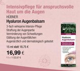 Hyaluron Augenbalsam im VITALIA Reformhaus Prospekt Hyaluron Augenbalsam von HÜBNER im aktuellen VITALIA Reformhaus Prospekt für 16,99 €