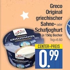 Aktuelle Sahne Angebote bei EDEKA in Ingolstadt Aktuelles Original griechischer Sahnejoghurt Angebot bei EDEKA in Ingolstadt ab 0,99 €
