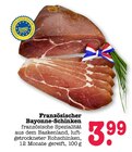 E center - Französischer Bayonne-Schinken Angebot im Prospekt Französischer Bayonne-Schinken bei E center im Prospekt "" für 3,99 €
