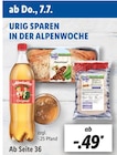 URIG SPAREN IN DER ALPENWOCHE Angebot in Hutthurm URIG SPAREN IN DER ALPENWOCHE im aktuellen Prospekt bei Lidl in Hutthurm