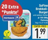 Brokkoli-Burger im EDEKA Prospekt Brokkoli-Burger von SoFine im aktuellen EDEKA Prospekt für 1,99 €