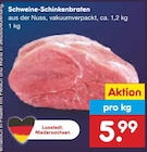 Schweine-Schinkenbraten im Angebot bei Netto Marken-Discount in Löhne Schweine-Schinkenbraten Angebote bei Netto Marken-Discount Löhne für 5,99 €