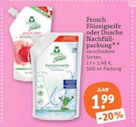Flüssigseife oder Dusche Nachfüllpackung Angebote von Frosch bei tegut Nürnberg für 1,99 €