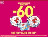 Promo -60% REMISE IMMÉDIATE SUR LE 2ÈME SUR TOUT VACHE QUI RIT à  dans le catalogue Intermarché Super à Châteaurenard