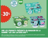 -30% sur les produits présents en magasin de la gamme "Les 300 Laitiers Bio" - LES 300 LAITIERS BIO dans le catalogue E.Leclerc