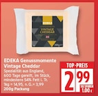 Genussmomente Vintage Cheddar von EDEKA für 2,99 € bei EDEKA im Angebot Genussmomente Vintage Cheddar von EDEKA im aktuellen EDEKA Prospekt