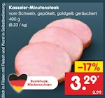 Aktuelle Schweinefleisch Angebote bei Netto Marken-Discount in Hamburg Aktuelles Kasseler-Minutensteak Angebot bei Netto Marken-Discount in Hamburg ab 3,29 €