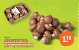 Champignons braun Angebote von tegut... bei tegut Jena für 1,79 €