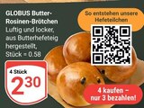 Butter-Rosinen-Brötchen im Angebot bei GLOBUS in Völklingen Butter-Rosinen-Brötchen Angebote von Globus bei GLOBUS Völklingen für 2,30 €