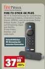 FIRE-TV-STICK 4K PLUS Angebote bei Marktkauf Nürtingen für 37,99 €
