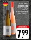 EDEKA Niederzier - III Freunde Weißwein Angebot im Prospekt III Freunde Weißwein bei EDEKA im Niederzier Prospekt für 7,99 €