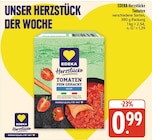 Herzstücke Tomaten Fein Gehackt Angebote von EDEKA bei EDEKA Bamberg für 0,99 €