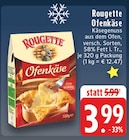 EDEKA Schwalmtal - Ofenkäse Angebot im Prospekt Ofenkäse bei EDEKA im Schwalmtal Prospekt für 3,99 €