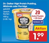 High Protein Pudding, Milchreis oder Porridge im Netto Marken-Discount Prospekt High Protein Pudding, Milchreis oder Porridge von Dr. Oetker im aktuellen Netto Marken-Discount Prospekt für 1,99 €