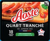 Quart Jambon Cru Tranché - AOSTE en promo chez Intermarché Super Nancy à 2,64 €