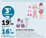 Barbie cutie reveal - BARBIE en promo chez Hyper U Le Havre à 16,99 €