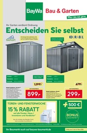 Aktueller BayWa Bau- und Gartenmärkte Prospekt mit Gartenhaus, "Entscheiden Sie selbst", Seite 1