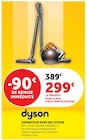 Aspirateur sans sac - DYSON en promo chez Super U Erstein à 299,00 €