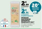 Fromage pasteurise emmental francais - U Bio en promo chez Super U Valence à 2,31 €