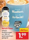 Spruch-Tasse im Angebot bei Netto Marken-Discount in Gütersloh Spruch-Tasse Angebote bei Netto Marken-Discount Gütersloh für 1,99 €