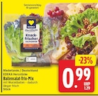 Ballensalat-Trio-Mix von EDEKA Herzstücke für 0,99 € bei EDEKA im Angebot Ballensalat-Trio-Mix von EDEKA Herzstücke im aktuellen EDEKA Prospekt