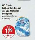 Brilliant Gel, DeLuxe oder Spa Momente Duftspüler von WC Frisch im aktuellen V-Markt Prospekt für 1,99 €