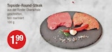 Topside-Round-Steak bei V-Markt im Lechbruck Prospekt für 1,99 €