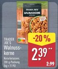 Walnusskerne von Trader Joe's für 2,39 € bei ALDI Nord im Angebot Walnusskerne von Trader Joe's im aktuellen ALDI Nord Prospekt