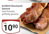 Aktuelles Fleischspieß Gyrosart Angebot bei GLOBUS in Leipzig ab 10,90 €