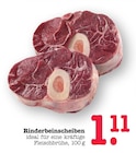 Aktuelles Rinderbeinscheiben Angebot bei E center in Mainz ab 1,11 €