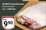 Aktuelle Braten Angebote bei GLOBUS in Erfurt Aktuelles Putenoberkeule Angebot bei GLOBUS in Erfurt ab 9,90 €