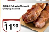 Schweinefiletspieß bei GLOBUS im Prospekt "" für 11,90 €
