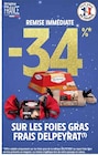 Promo - 34% de remise immédiate sur les foies gras frais delpeyrat à  dans le catalogue Intermarché à Camon