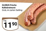 Frische Kalbsbratwurst Angebote von Globus bei GLOBUS Hürth für 11,90 €