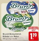 Brotaufstrich Kräuter oder Natur Angebote von Brunch bei EDEKA Karlsruhe für 1,19 €