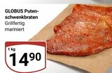 Puten-schwenkbraten im Angebot bei GLOBUS in Pulheim Puten-schwenkbraten Angebote von GLOBUS bei GLOBUS Pulheim für 14,90 €