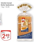 Butter Spekulatius im Angebot bei GLOBUS in Altenburg Butter Spekulatius Angebote von Schulte Conrad bei GLOBUS Altenburg für 2,49 €