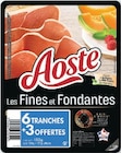 Jambon cru Les Fines et Fondantes Nature - Aoste en promo chez Hyper U Rennes à 3,25 €