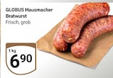 Hausmacher Bratwurst im Angebot bei GLOBUS in Hürth Hausmacher Bratwurst Angebote von Globus bei GLOBUS Hürth für 6,90 €