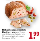 Aktuelles Hähnchenbrustpastete Mediterrano Angebot bei E center in Frankfurt (Main) ab 1,99 €